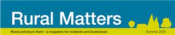 Kent Police - Rural Matters Magazine summer 2025